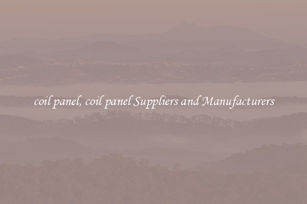 coil panel, coil panel Suppliers and Manufacturers