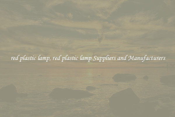 red plastic lamp, red plastic lamp Suppliers and Manufacturers