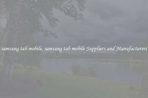 samsung tab mobile, samsung tab mobile Suppliers and Manufacturers