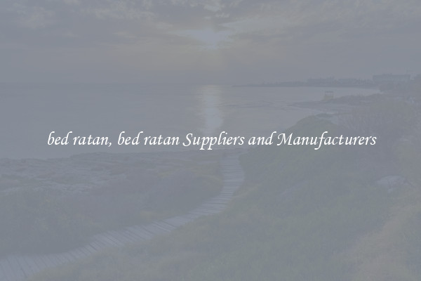 bed ratan, bed ratan Suppliers and Manufacturers