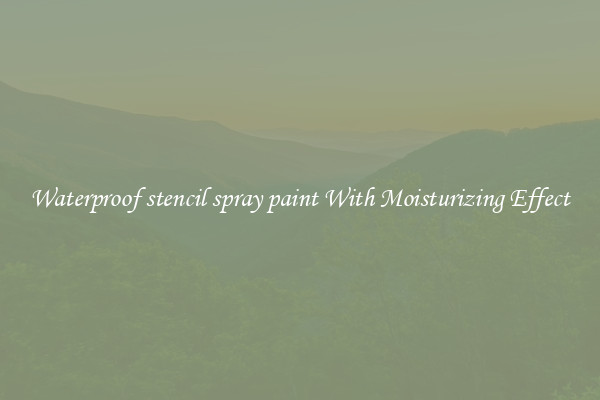 Waterproof stencil spray paint With Moisturizing Effect