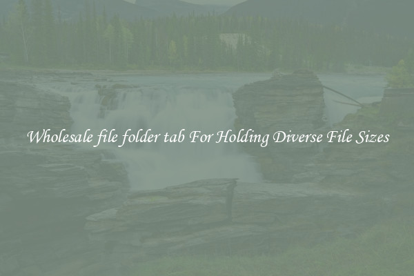 Wholesale file folder tab For Holding Diverse File Sizes