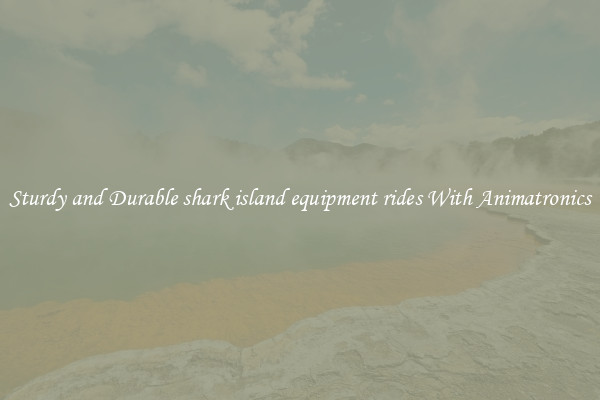 Sturdy and Durable shark island equipment rides With Animatronics