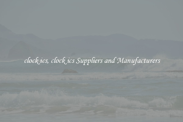 clock ics, clock ics Suppliers and Manufacturers