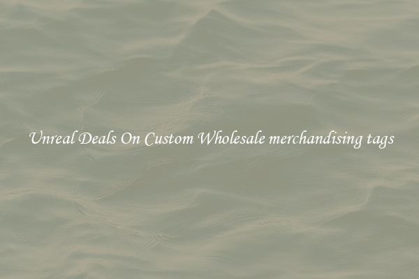 Unreal Deals On Custom Wholesale merchandising tags