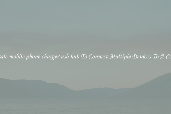 Wholesale mobile phone charger usb hub To Connect Multiple Devices To A Computer