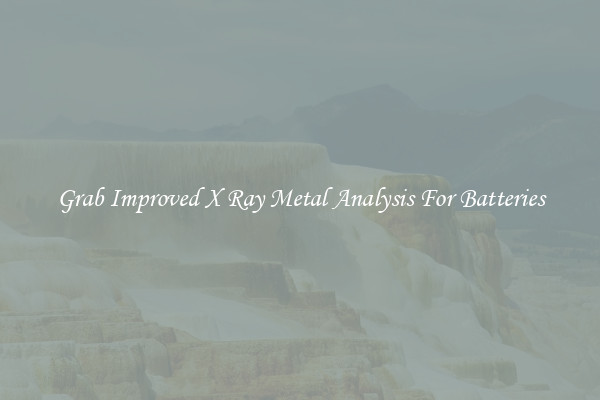 Grab Improved X Ray Metal Analysis For Batteries