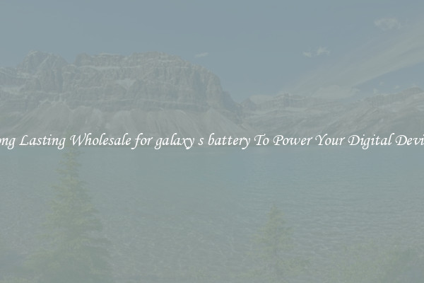 Long Lasting Wholesale for galaxy s battery To Power Your Digital Devices