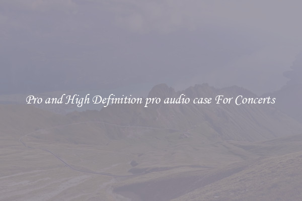 Pro and High Definition pro audio case For Concerts 