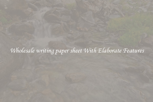 Wholesale writing paper sheet With Elaborate Features