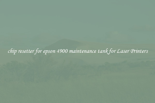 chip resetter for epson 4900 maintenance tank for Laser Printers