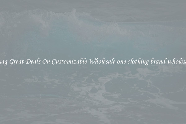 Snag Great Deals On Customizable Wholesale one clothing brand wholesale