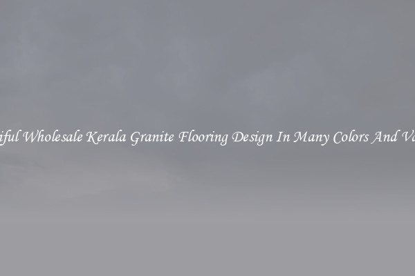 Beautiful Wholesale Kerala Granite Flooring Design In Many Colors And Varieties