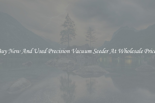Buy New And Used Precision Vacuum Seeder At Wholesale Prices