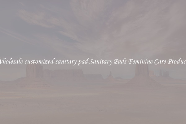 Wholesale customized sanitary pad Sanitary Pads Feminine Care Products