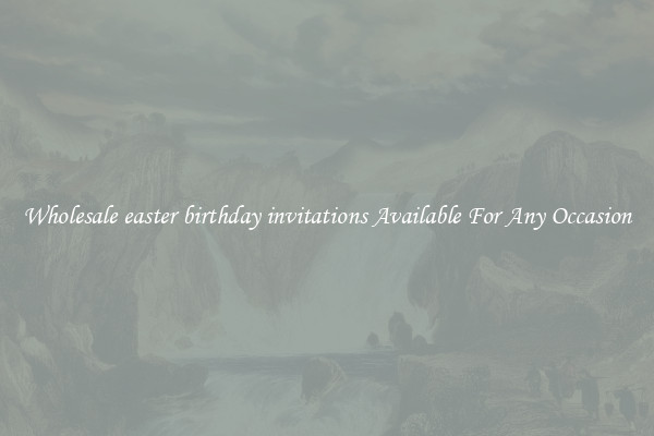 Wholesale easter birthday invitations Available For Any Occasion