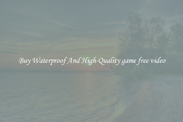 Buy Waterproof And High-Quality game free video