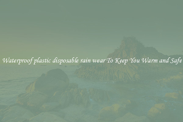 Waterproof plastic disposable rain wear To Keep You Warm and Safe
