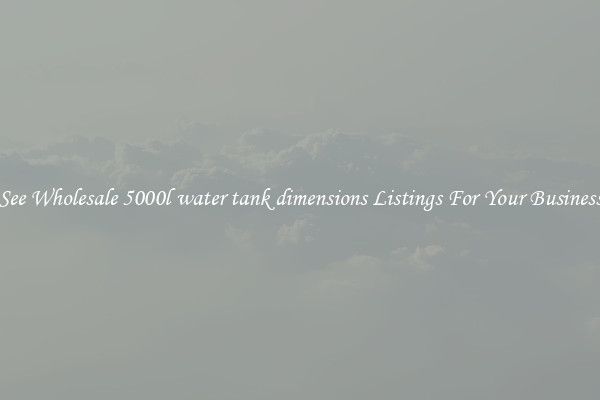 See Wholesale 5000l water tank dimensions Listings For Your Business