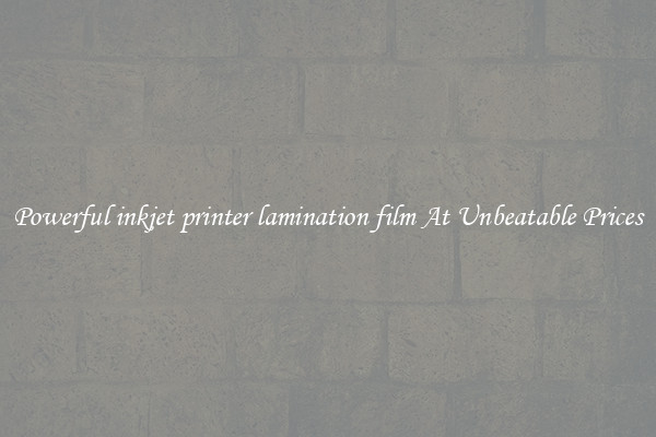 Powerful inkjet printer lamination film At Unbeatable Prices