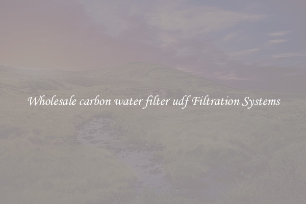 Wholesale carbon water filter udf Filtration Systems