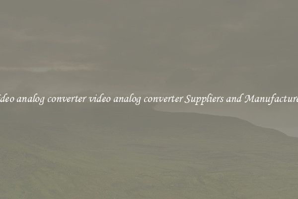 video analog converter video analog converter Suppliers and Manufacturers